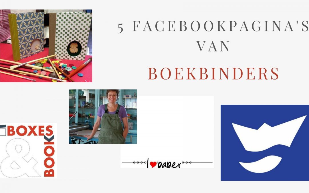 5 facebookpagina's van boekbinders